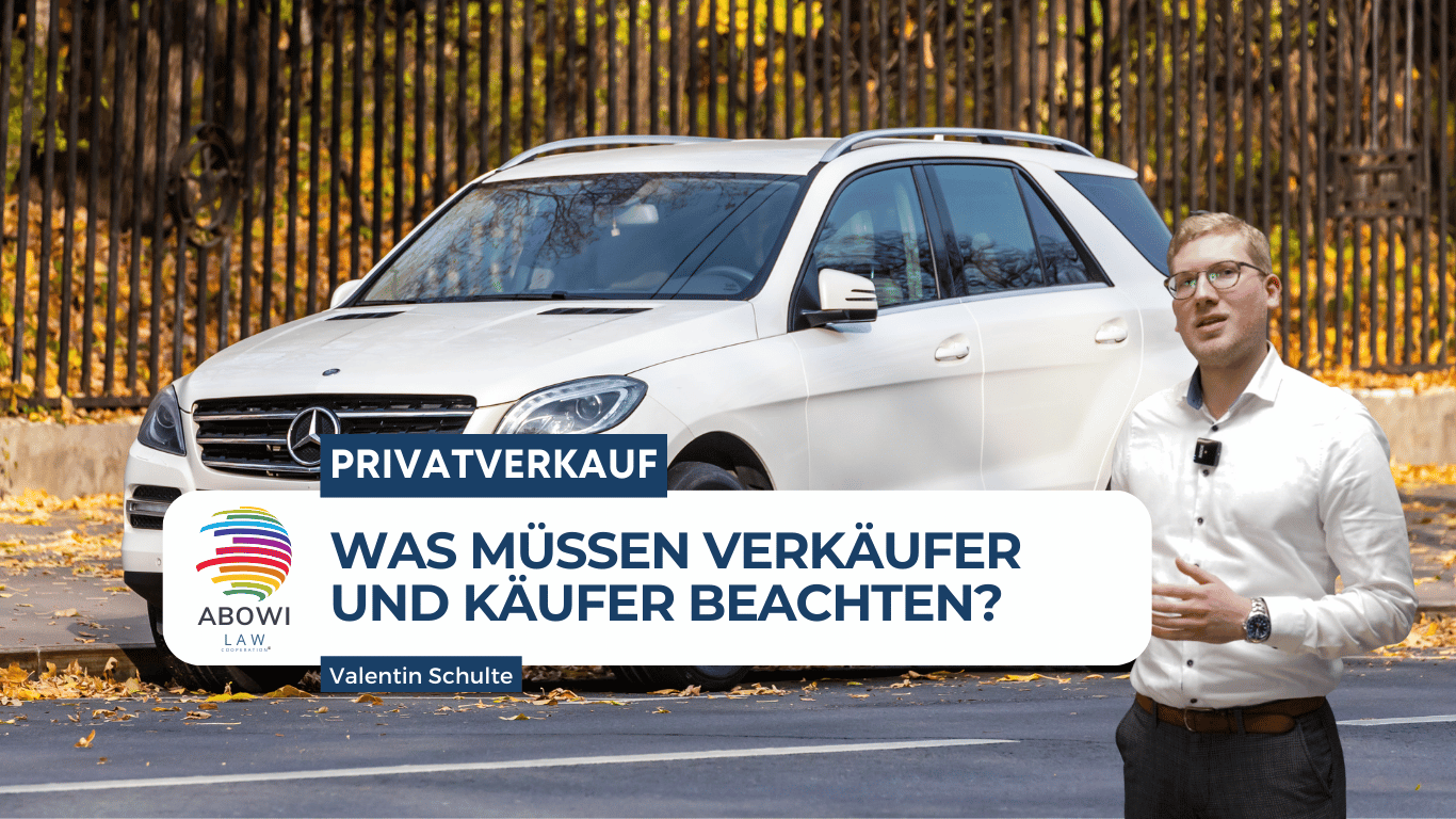 Der Privatverkauf eines Fahrzeugs- Was müssen Verkäufer und Käufer beachten - ABOWI Law