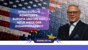 Strategische Rohstoffe- Europa und die USA, neue Wege der Zusammenarbeit - Doobloo AG