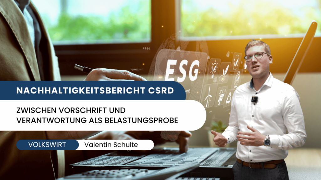Nachhaltigkeitsbericht CSRD zwischen Vorschrift und Verantwortung als Belastungsprobe - Valentin Schulte